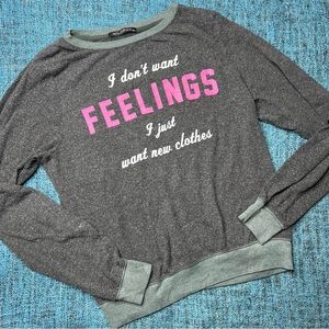 Wildfox I Don't Want Feelings I Just Want New Clothes Graphic Crewneck